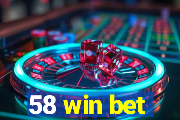 58 win bet